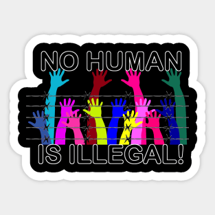 No human is illegal Sticker